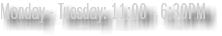 Monday - Tuesday: 11:00 - 6:30PM