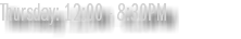 Thursday: 12:00 - 8:30PM